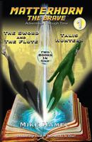 The Sword and the Flute / Talis Hunters: Matterhorn The Brave 0998254223 Book Cover