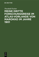 Meine dritte Forschungsreise im Atlas-Vorlande von Marokko im Jahre 1901 3111171906 Book Cover