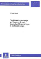 Die Marketingstrategie Im Versandhandel Deutscher Unternehmen in Mittelosteuropa: Aufgezeigt an Den Beispielen Polen, Tschechien Und Ungarn 3631321198 Book Cover