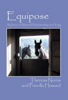 Equipose: A Union of Natural Horsemanship and Yoga 1432777084 Book Cover