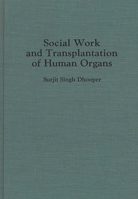 Social Work and Transplantation of Human Organs 0275943380 Book Cover