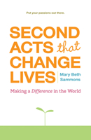 Second Acts That Change Lives: Making a Difference in the World 157324368X Book Cover