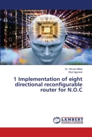 1 Implementation of eight directional reconfigurable router for N.O.C 6200569886 Book Cover