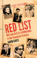 Red List: MI5 and British Intellectuals in the Twentieth Century 1839762454 Book Cover