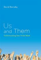 Us and Them: Understanding Your Tribal Mind 0316090301 Book Cover