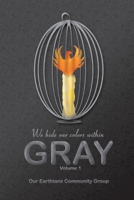Gray: We Hide Our Colors Within 939076601X Book Cover