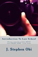 Introduction to Law School: Things a New Law Student Must Learn Right Now - Look Inside 1507880731 Book Cover