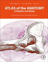 Atlas of the Anatomy of Dolphins and Whales 0128024461 Book Cover