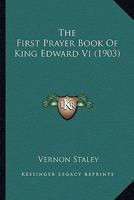 The First Prayer Book Of King Edward Vi 1165121999 Book Cover