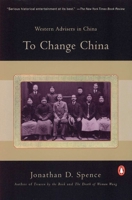 To Change China: Western Advisers in China 0140055282 Book Cover