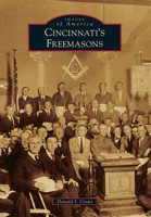 Cincinnati's Freemasons 1467112372 Book Cover