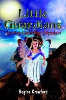 Little Guardians: Saving Guardian Meadow 1410768937 Book Cover