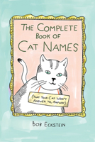 The Complete Book of Cat Names (That Your Cat Won't Answer to, Anyway) 1682687031 Book Cover