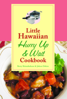 Little Hawaiian Hurry Up & Wait Cookbook 193948734X Book Cover