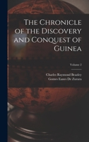 The Chronicle Of The Discovery And Conquest Of Guinea V2 1016350007 Book Cover