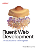 Fluent Web Development: A Practical Guide for Senior Engineers B0GTY9C3JX Book Cover