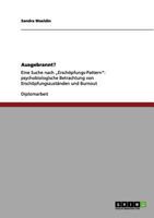 Ausgebrannt? Eine Suche nach „Erschöpfungs-Pattern": Die psycholobiologische Betrachtung von Erschöpfungszuständen und Burnout 3656010625 Book Cover