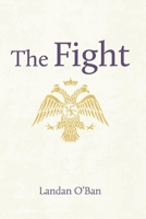 The Fight: Cross, Crescent, and the Great Siege of Constantinople in 1453 null Book Cover