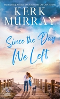 Since the Day We Left (Hadley Cove Sweet Romance) B0F3JK4M3V Book Cover