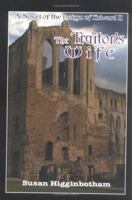 The Traitor's Wife: A Novel of the Reign of Edward II 1402217870 Book Cover