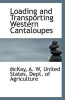 Loading and Transporting Western Cantaloupes 1113350504 Book Cover