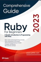 Ruby for Beginners: A Gentle Introduction to Programming with Ruby B0BW2X8YT4 Book Cover