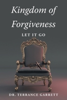Kingdom of Forgiveness: Let It Go B0BVT737RM Book Cover