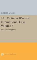 The Vietnam War and International Law, Volume 4: The Concluding Phase 0691617228 Book Cover