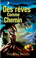 Des rêves comme chemin (French Edition) 2322581631 Book Cover