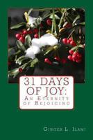 31 Days of Joy:  An Eternity of Rejoicing 0615943667 Book Cover