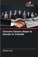 Cercare lavoro dopo la laurea in Irlanda (Italian Edition) 6208564816 Book Cover