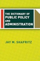 Dictionary of Public Policy and Administration 0813342600 Book Cover