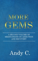 More Gems: A second volume of meditations on addiction and recovery 1990446191 Book Cover