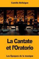 La Cantate et l'Oratorio 1725093952 Book Cover