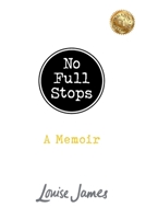 No Full Stops: A Memoir 1922497681 Book Cover
