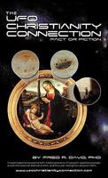 The UFO-Christianity Connection: Fact or Fiction 1450265618 Book Cover