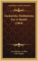 Eucharistic Meditations For A Month 1245379879 Book Cover
