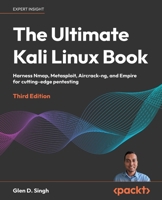 The Ultimate Kali Linux Book - Third Edition: Harness Nmap, Metaspolit, Aircrack-ng, and Empire for cutting-edge pentesting 1835085806 Book Cover