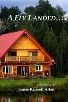 A Fly Landed... 1502432870 Book Cover