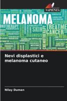 Nevi displastici e melanoma cutaneo (Italian Edition) 620938658X Book Cover
