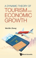 A Dynamic Theory of Tourism and Economic Growth 9819821932 Book Cover
