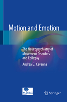 Motion and Emotion: The Neuropsychiatry of Movement Disorders and Epilepsy 3319893297 Book Cover