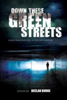 Down These Green Streets: Irish Crime Writing in the 21st Century 1907593322 Book Cover