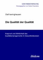 Die Qualität der Qualität. Anspruch und Wirklichkeit des Qualitätsmanagements im Gesundheitswesen: Anspruch und Wirklichkeit des Qualitätsmanagements ... (Gesundheitspolitik) 3898217876 Book Cover