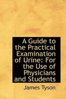 A Guide to the Practical Examination of Urine 1143086104 Book Cover