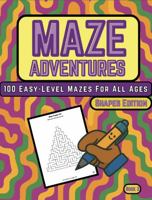 Maze Adventures: 100 Easy-Level Mazes for All Ages 1949559033 Book Cover