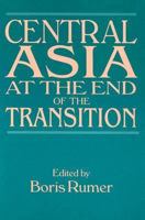 Central Asia at the End of the Transition 0765615762 Book Cover