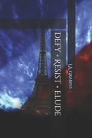 Defy • Resist • Elude (The Defy Series) B0DNWHGXGY Book Cover