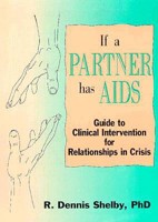 If a Partner Has AIDS: Guide to Clinical Intervention for Relationships in Crisis (Haworth Social Work Practice) (Haworth Social Work Practice) 1560230029 Book Cover