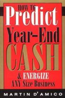 How to Predict Year-End Cash & Energize Any Size Business 1568250630 Book Cover